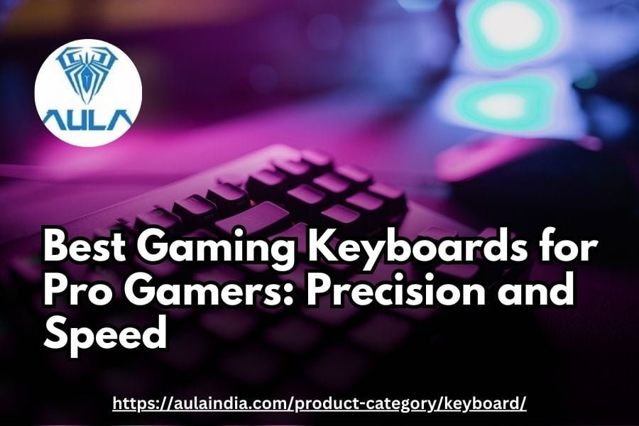 Best Gaming Keyboards for Pro Gamers: Precision and Speed