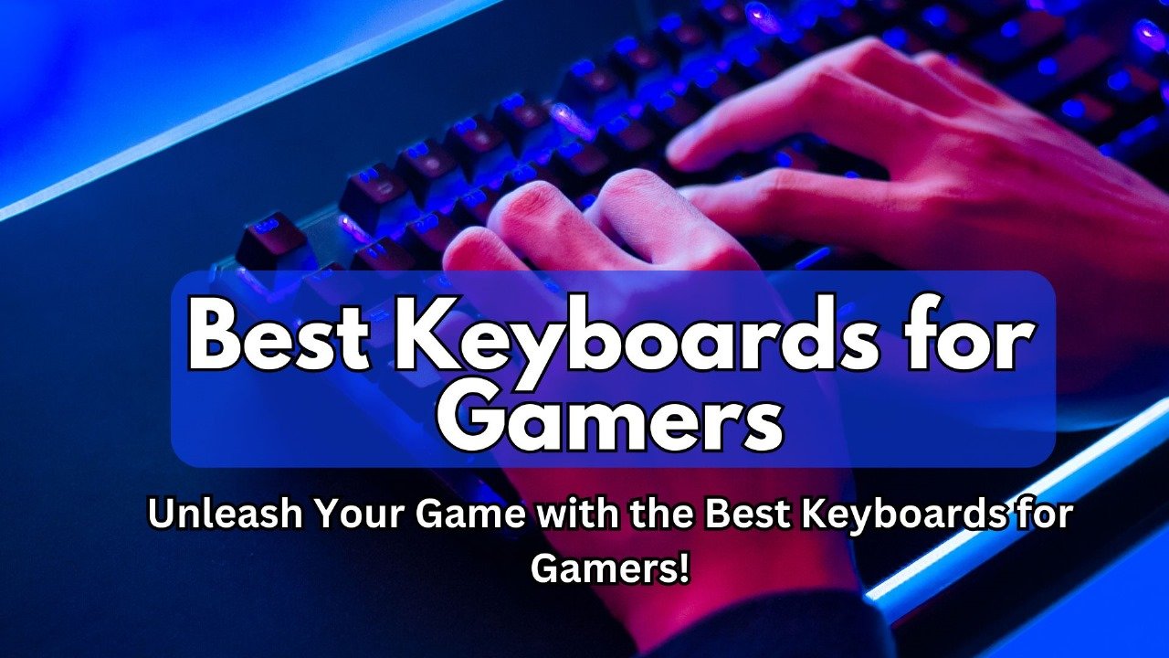 Best Keyboards for Gamers: 2024 Edition