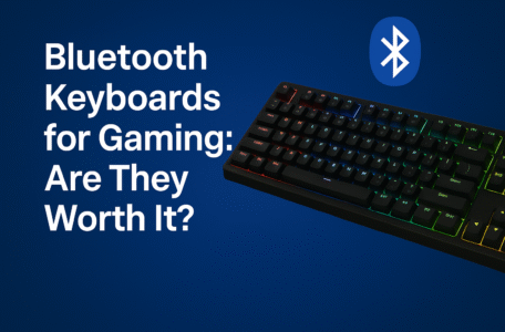 Bluetooth Keyboards for Gaming: Are They Worth It?
